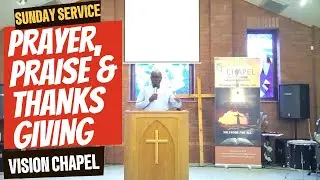 Prayer, Praise & Thanksgiving | Vision Chapel | 26||10||2025