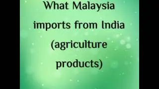 What are the agriculture products imported by Malaysia from India