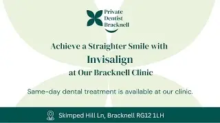 Invisalign Can Straighten Your Smile at a Private Dentist in Bracknell