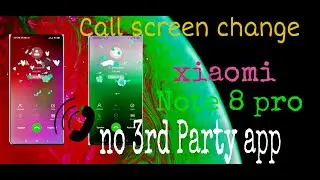 How to change xiaomi note 8 pro call screen || ♥ no third party app ||
