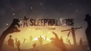 SleepWalkers - Coming Soon