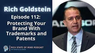 Protecting Your Brand w/ Trademarks and Patents ft. Rich Goldstein