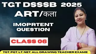 DSSSB ART mock test 2025,DSSSB Drawing teacher important question 2025,akrati ma'am DSSSB class 06