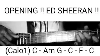 OPENING !! ED SHEERAN !! HIW TO PLAY CHORDS TUTORIAL GUITAR