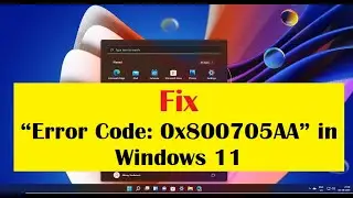 Fix “Error Code: 0x800705AA” in Windows 11