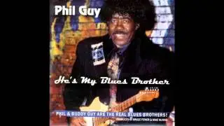 Phil Guy - He's My Blues Brother (w/ Buddy Guy)
