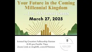 Your future in the coming Millennial Kingdom by Dr. Nathan Jones