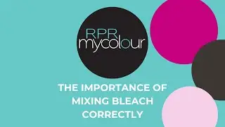 The Importance of Mixing Bleach Correctly | RPR MyColour