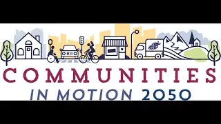 Draft Regional Long-Range Transportation Plan Communities in Motion 2050 (CIM2050) Presentation