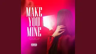Make You Mine