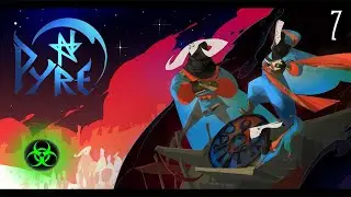 [Gaming] - Pyre - Ep 7 -  The Last of the Liberation Rites