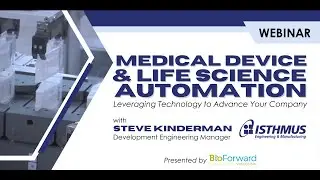 Medical Device & Life Science Automation: Leveraging Technology to Advance Your Company