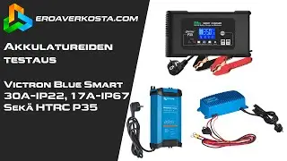 Akkulatureiden testaus, Victron Blue Smart ja HTRC P35 | Eroaverkosta.com