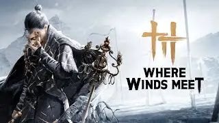 Where Winds Meet (Open World ARPG) Android/iOS Gameplay [1080P]