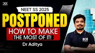 NEET SS 2025 POSTPONED: How to Make the Most of It! | Pediatric Group | Dr. Aditya