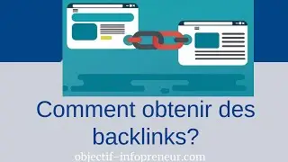 3 M&Eacute;THODES pour OBTENIR des BACKLINKS (SEO )