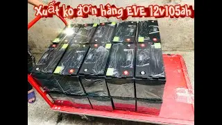 Xuất kho 190 tổ pin EVE 12v105Ah khủng nhất Việt Nam || zalo 0765.24.6666