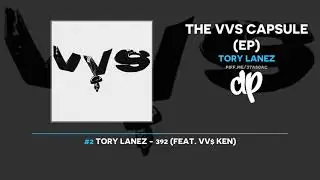 Tory Lanez - The VVS Capsule (FULL EP)