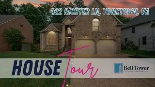 422 Richter Ln Yorktown, VA | Video House Tour | Bell Tower Real Estate Team