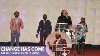 Change Has Come | Bishop Glenford Duffus || Sunday Service | Jan 5, 2024