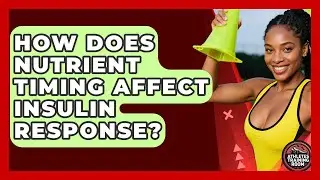 How Does Nutrient Timing Affect Insulin Response? - Athletes Training Room