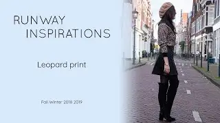 Runway Inspirations - Animal print - Leopard | Trends autumn - winter 2018-2019