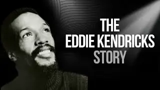The Eddie Kendricks Story: The Falsetto That Changed Soul Music Forever