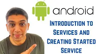 Android Tutorial for Beginners - Introduction to Services and Creating Started Service