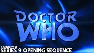 Doctor Who - Series 9 Opening Sequence (unfinished)