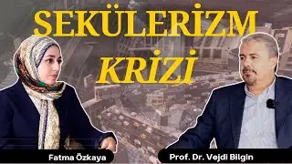 Modernleşme Sekülerleşme Süreçleri | Prof. Dr. Vejdi Bilgin