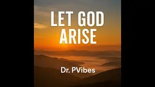 Let God Arise| Official Music Video| Dr. PVibes