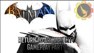 Batman return to Arkham city gameplay chapter 4