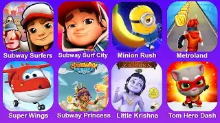 Subway Surf,Subway Surf CIty,Minion Rush,Metroland,Super Wings,Subway Princess,Little Krishna