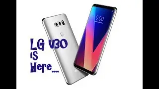 LG V30: The NOTE 8 Killer is Here