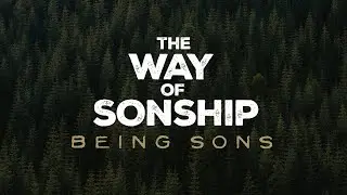 Invitation To Discover The Way of Sonship