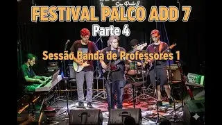Festival Palco ADD 7  - parte 4 - Sessão Banda de Professores 1