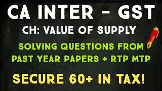 JAN 2025 - GST - Value of Supply- Past Exam Questions + MCQs| Secure 70+ in GST with these videos!!
