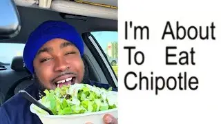 I'm About To Eat Chipotle Meme Full Version Lyrics