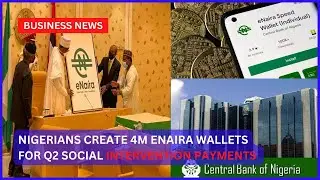 NIGERIANS CREATE 4M ENAIRA WALLETS FOR Q2 SOCIAL INTERVENTION PAYMENTS
