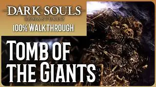 Dark Souls Remastered WALKTHROUGH - Part 18 - Tomb of the Giants