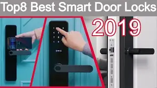 Top 8 Latest Best Smart Door Locks in smart home gadgets 2019 | Update of Best Smart Door Locks 2019