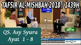 1439H Surat #42 Asy Syura Ayat 1-8 Tafsir Al Misbah MetroTV