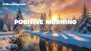 Positive Morning Energy 2026 🌤️ Chill House & Melodic House Music for Happy Day