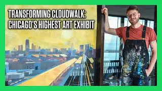 Transforming CloudWalk: The Story Behind Chicago&rsquo;s Highest Art Exhibit
