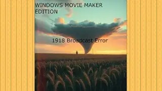 Ошибка трансляции 1918 года (Windows Movie Maker Edition)