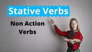 Stative Verbs - Non Action Verbs - Stative Verbs Examples