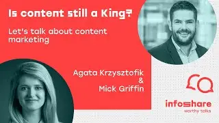 Infoshare Worthy Talks #2 - Is content still a King? Agata Krzysztofik x Mick Griffin