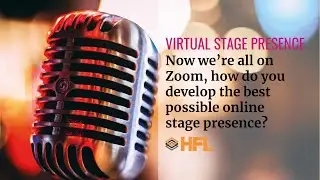 Creating virtual stage presence on Zoom: two actors and coaches share their technique