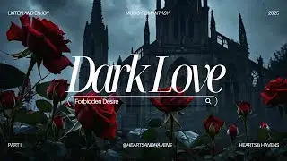 Dark Love – A Gothic Song of Shadows, Mystery, and Forbidden Desire