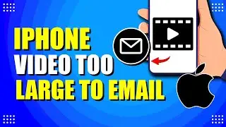 iPhone Video Too Large To Email (Send Large File)